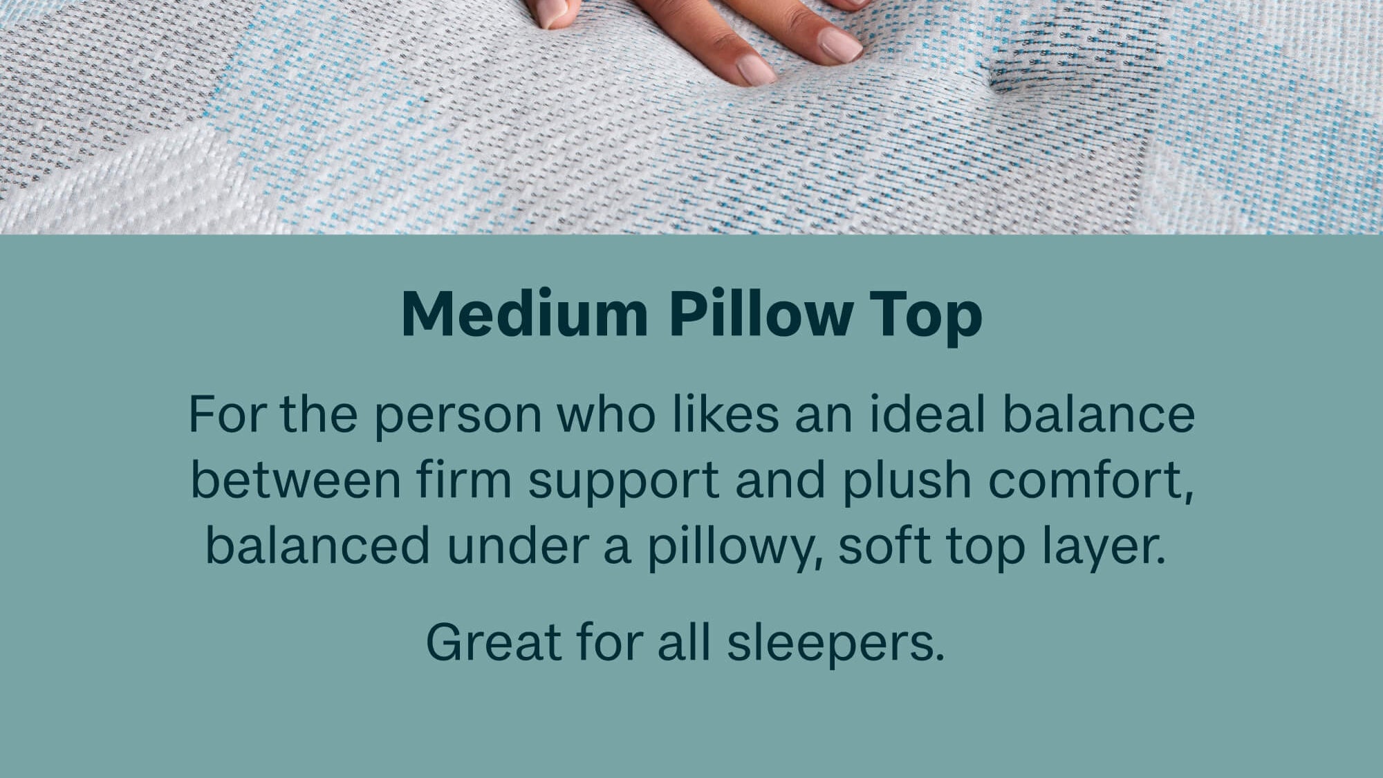 Hand on a textured surface with text describing a medium pillow top.