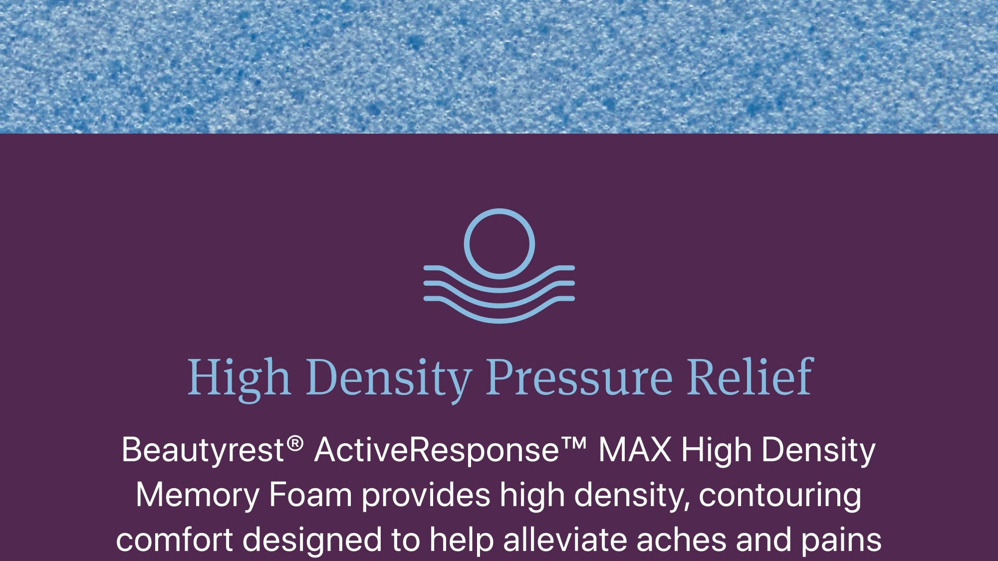 Text about High Density Pressure Relief memory foam with a blue foam texture background